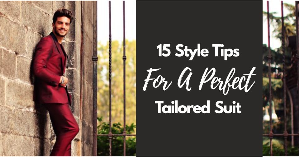15 Style Tips For a best Tailored Suit men