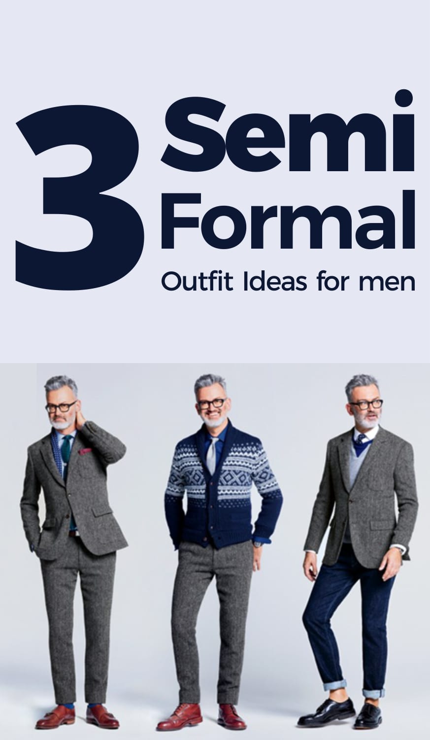 3 semi formal outfit ideas for men