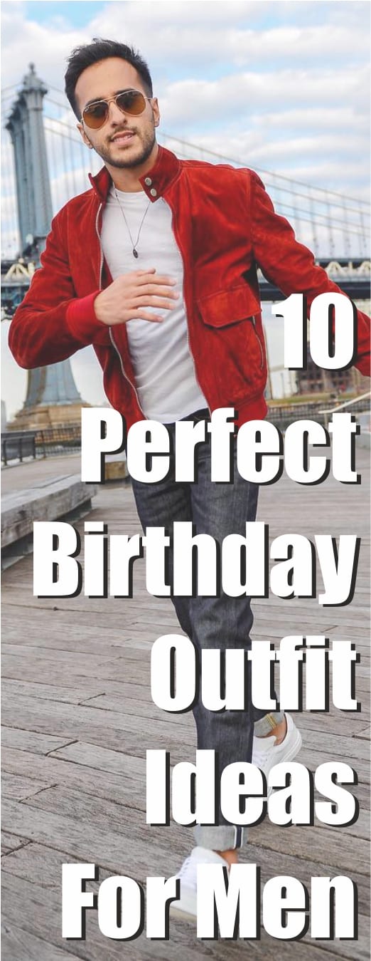 Birthday Outfit Ideas for men