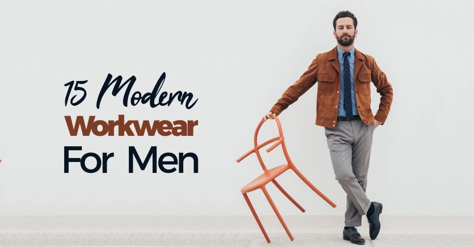 15 Modern Workwear For Men