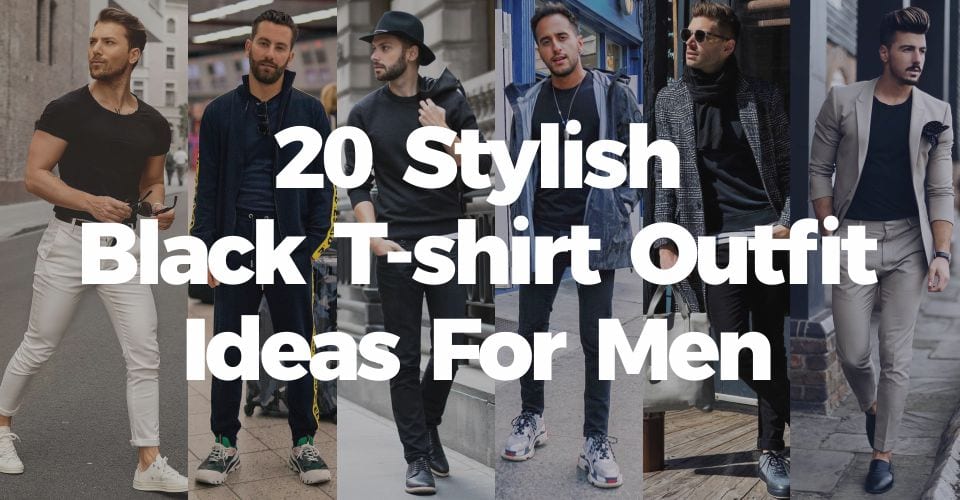 20 Ways Men Can Style Their Black T-shirt