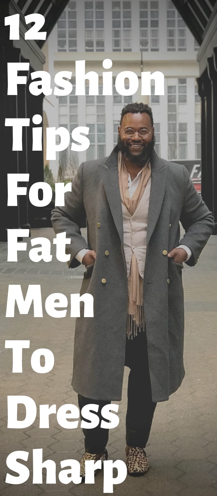 12 Fashion Tips For Fat Men To Dress Sharp