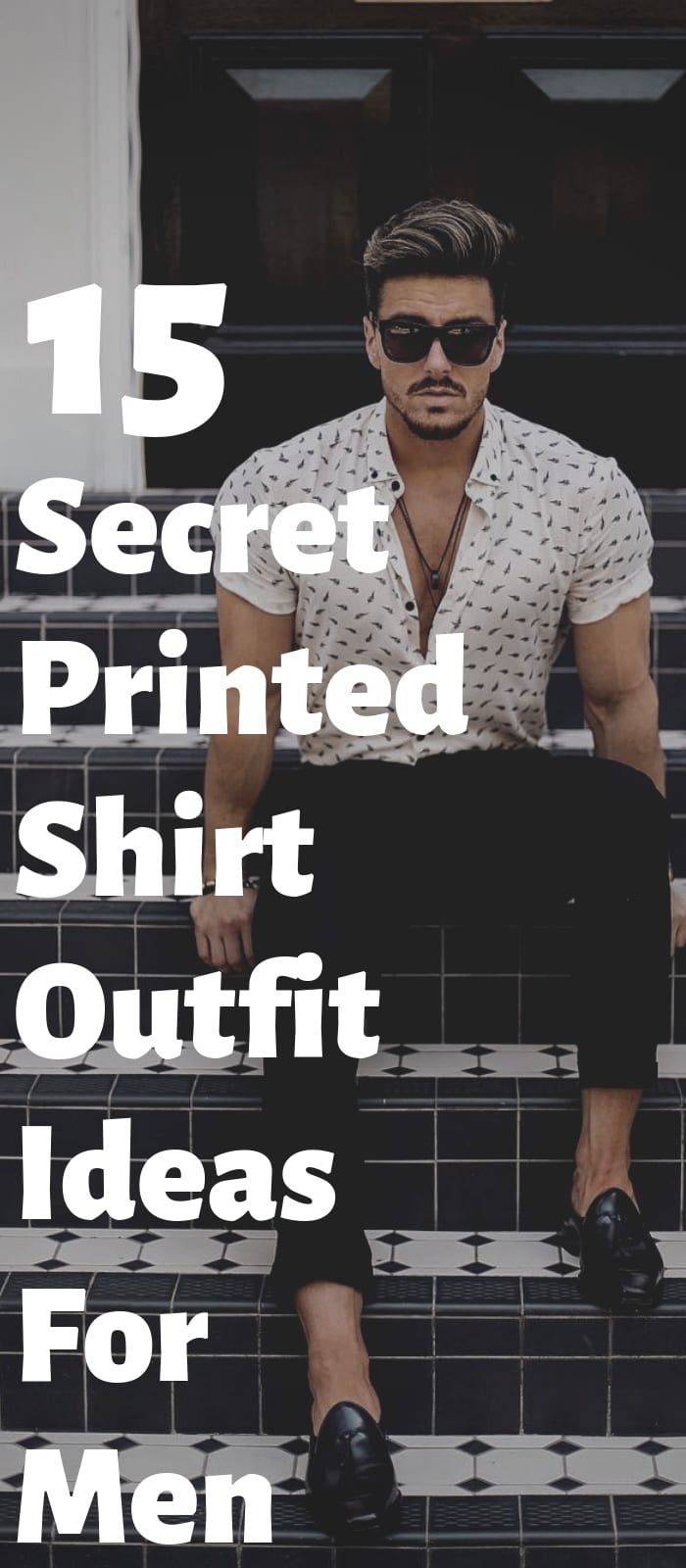 15 Secret Printed Shirt Outfit Ideas For Men (1)