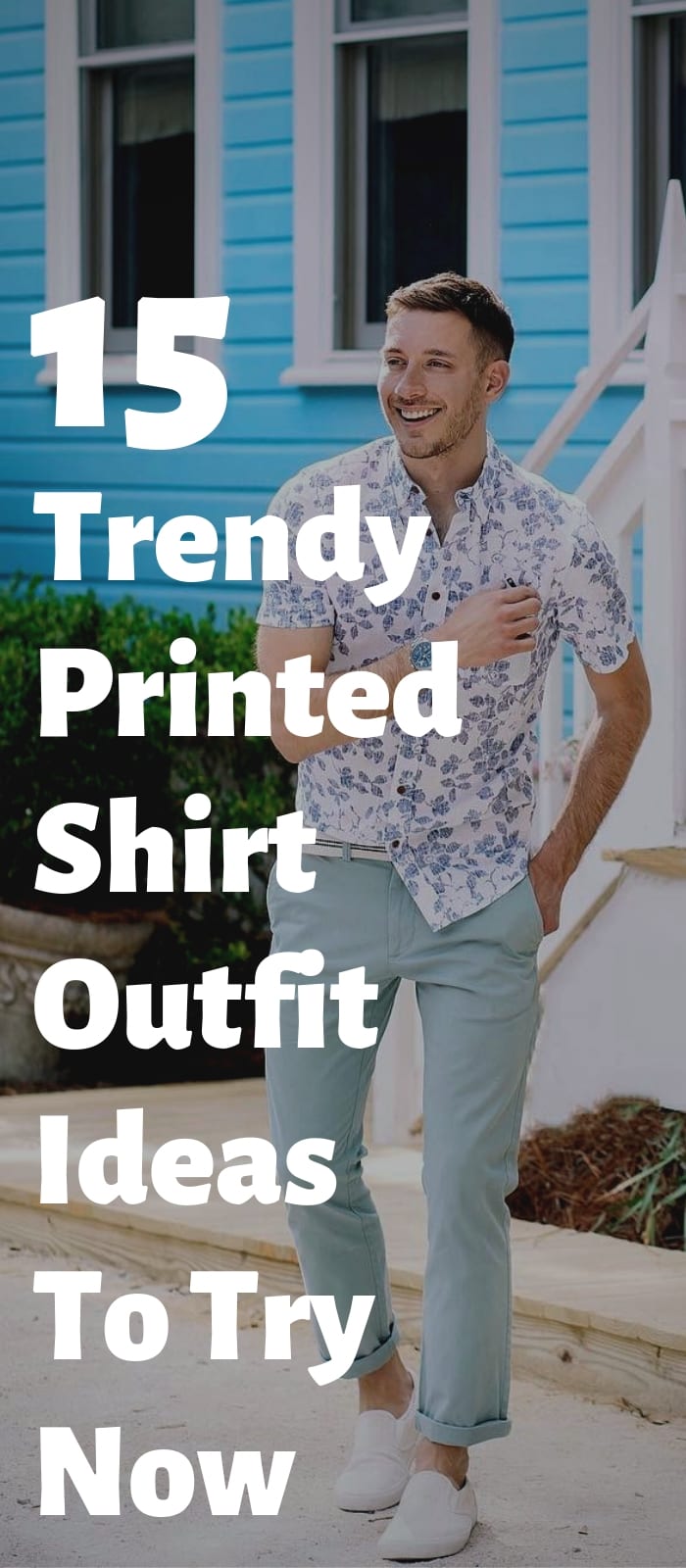 15 Trendy Printed Shirt Outfit Ideas To Try Now