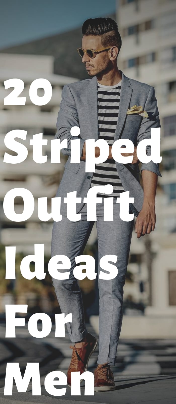 20 Striped Outfit Ideas For Men!