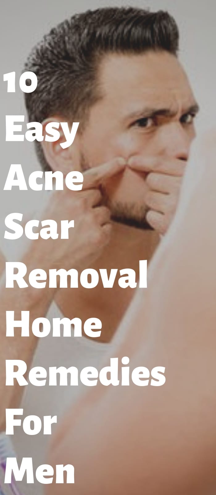 10 Easy Acne Scar Removal Home Remedies For Men.