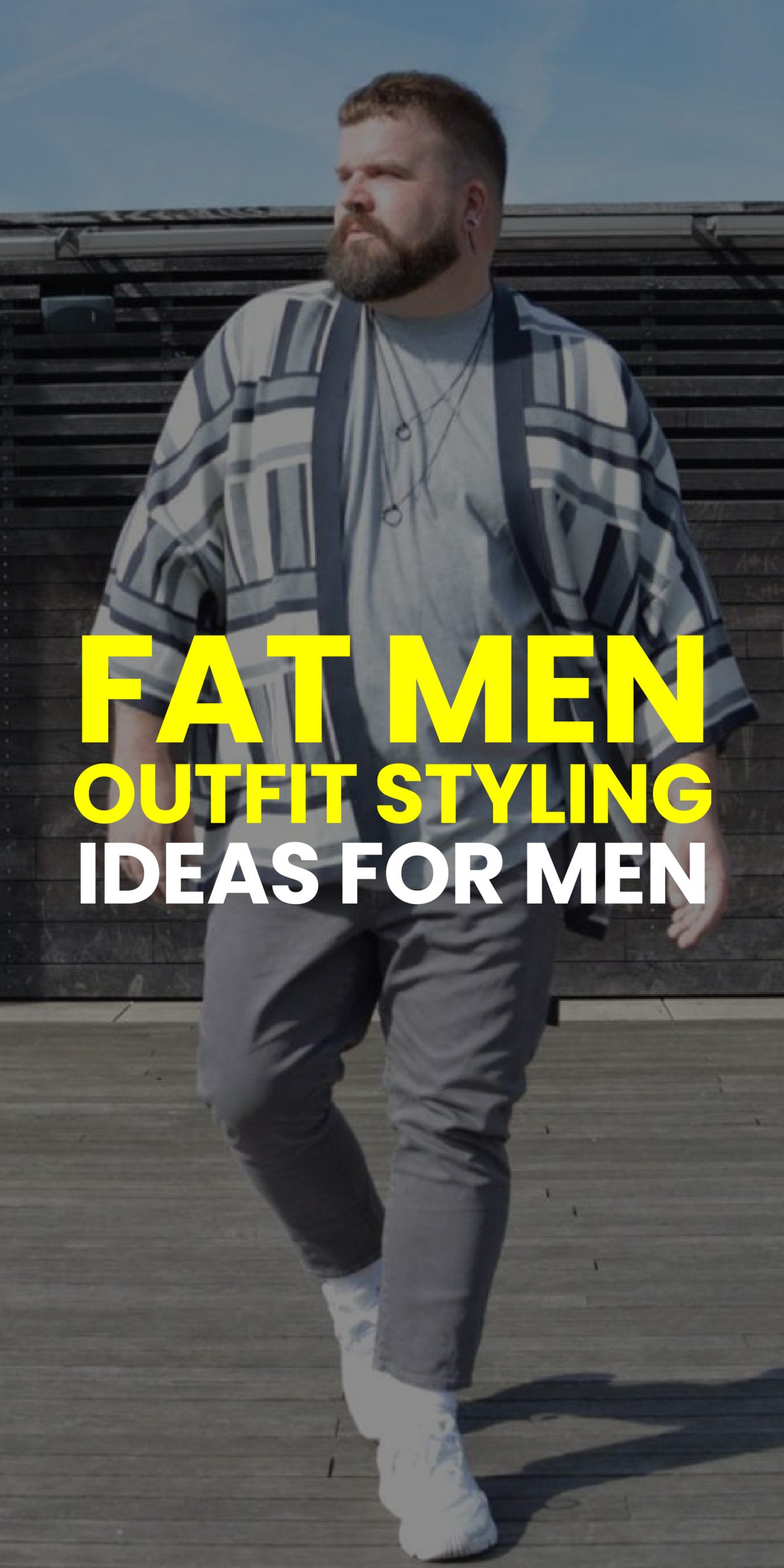 FAT MEN OUTFIT STYLING IDEAS FOR MEN