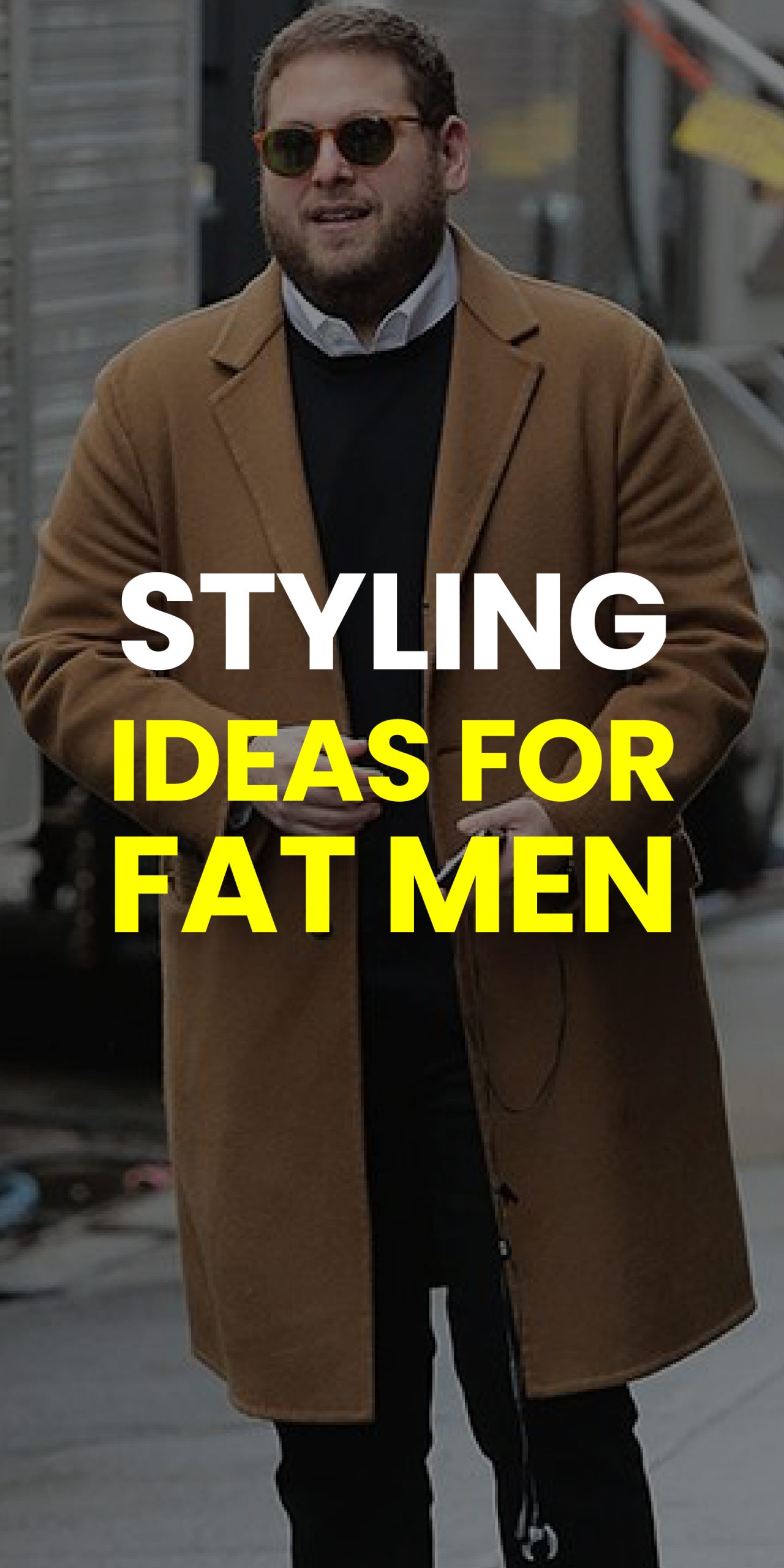 STYLING IDEAS FOR FAT MEN