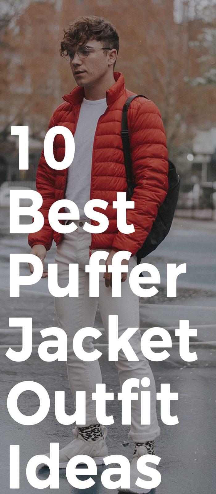 10 Best Puffer Jacket Outfit Ideas