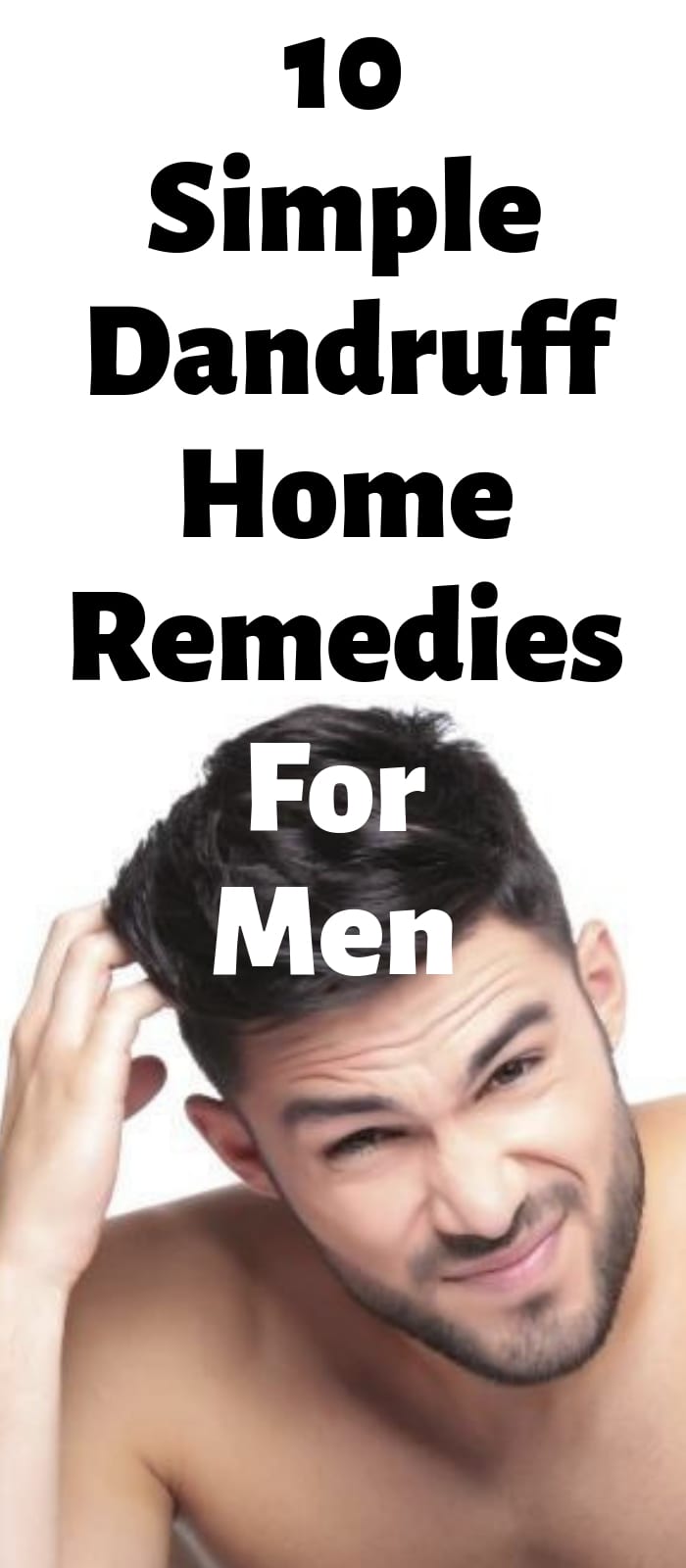 10 Simple Dandruff Home Remedies For Men