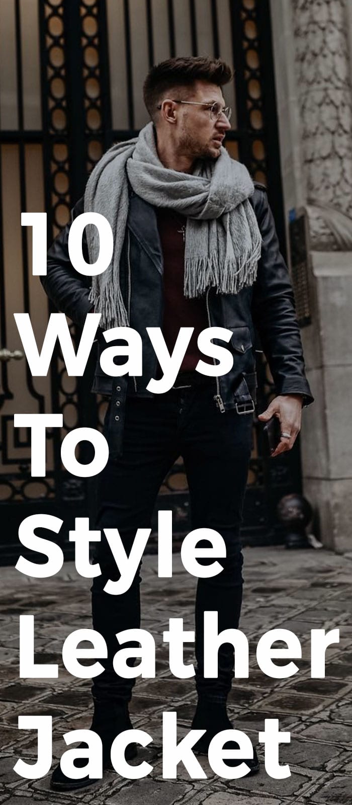 10 Ways To Style Leather Jacket