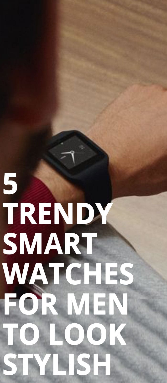 5 Trendy Smart Watches For Men To Look Stylish!