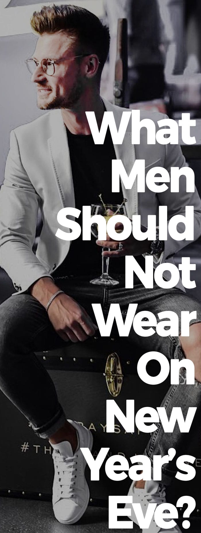 What Men Should Not Wear On New Year's Eve.