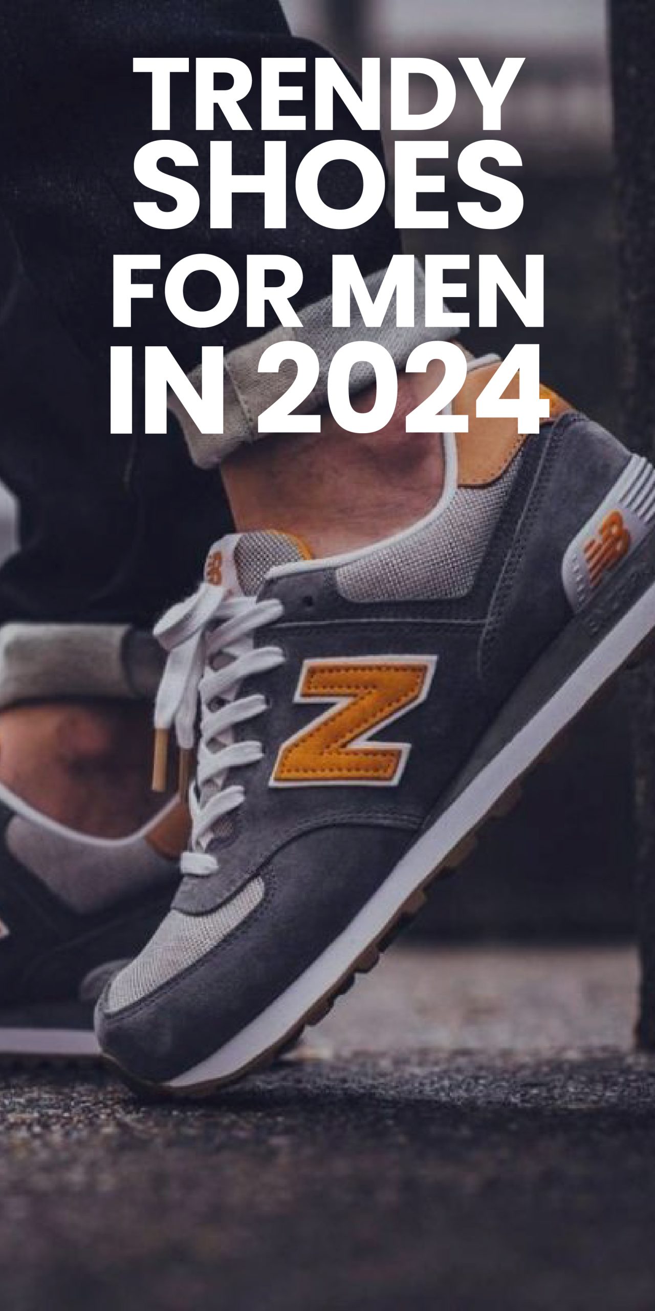 TRENDY SHOES FOR MEN IN 2024