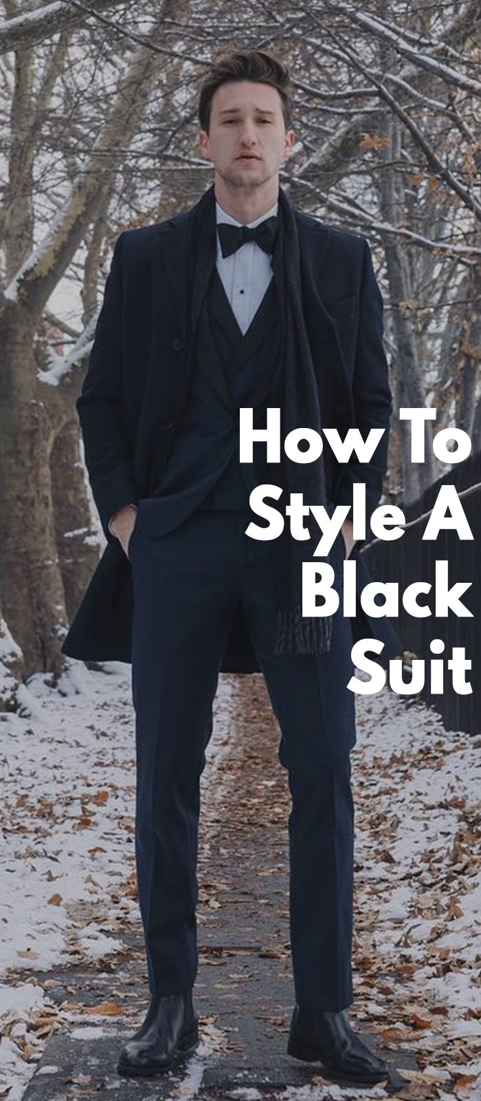 13 Ways For Men To Style Black Suits Correctly In 2019