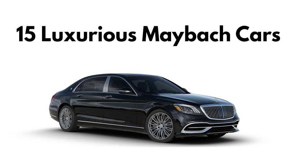 15 Luxurious Maybach Cars