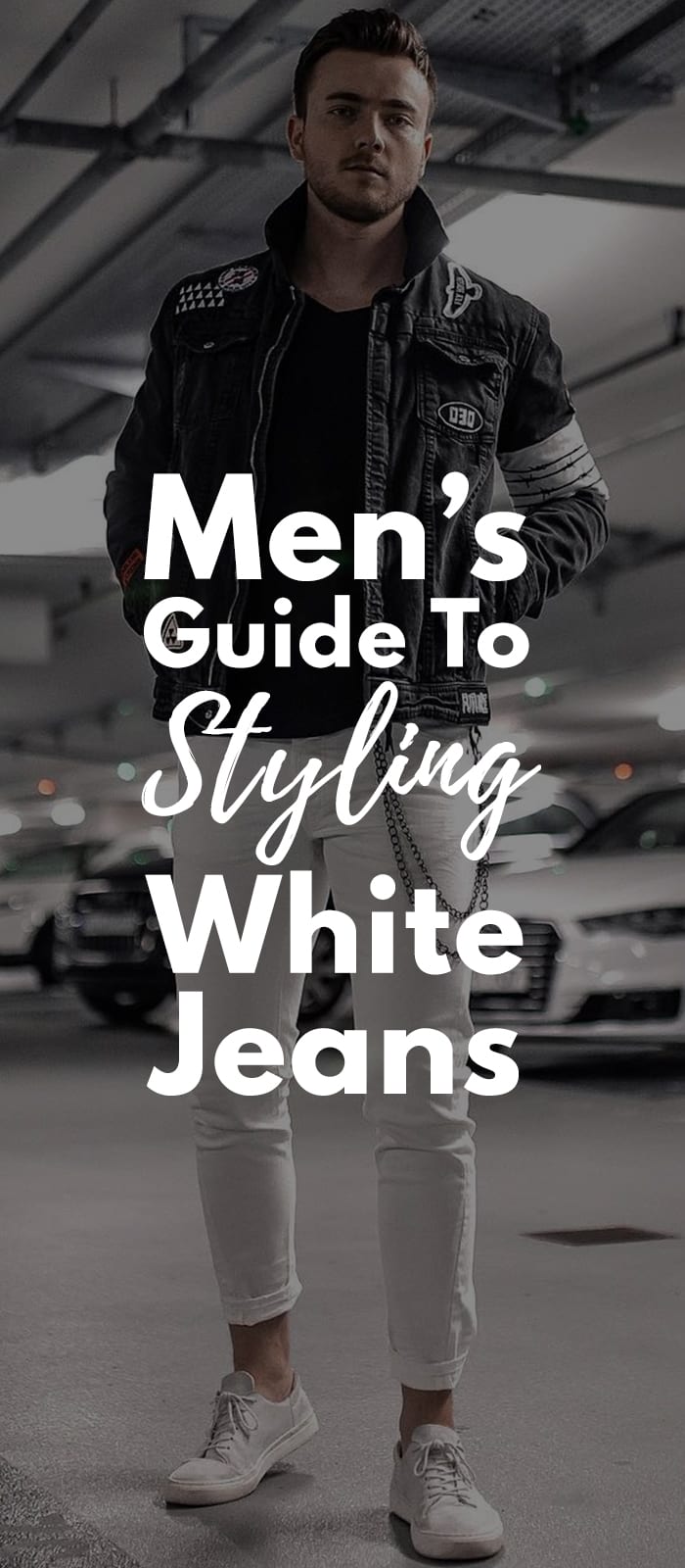 Men’s Guide To Styling White Jeans Outfits Correctly
