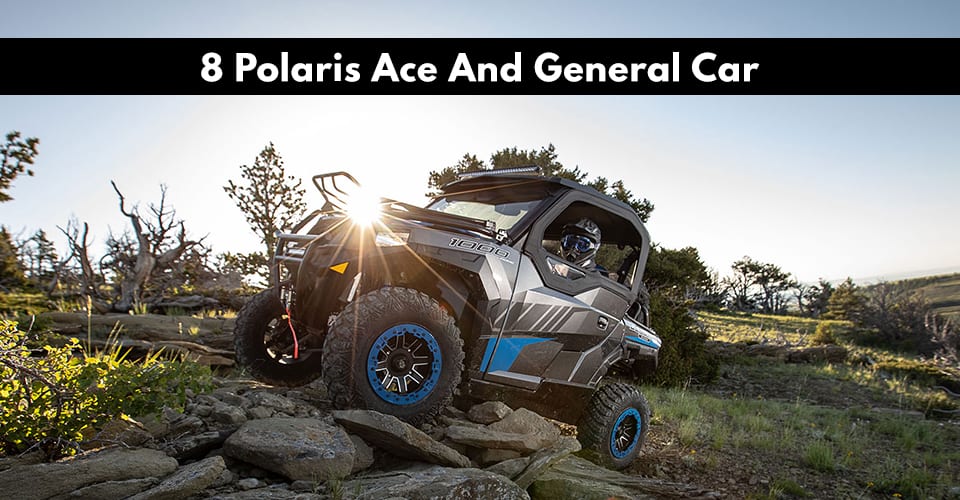 8 Polaris Ace And General Car Photos!