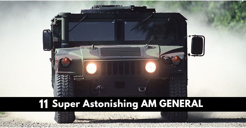 Super Astonishing AM GENERAL.