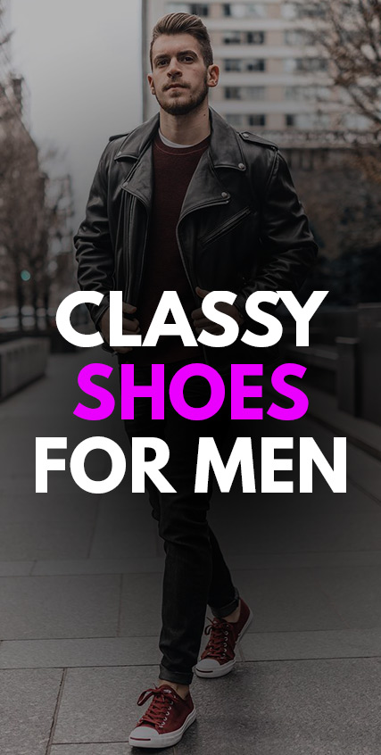 Classy Shoes Every Man Must Have In Their Closet
