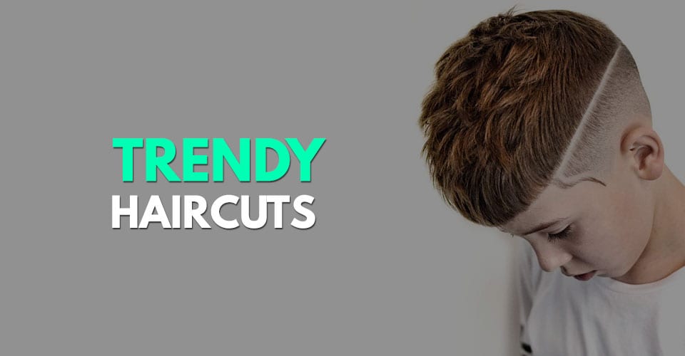 Trendy Haircuts for Boys