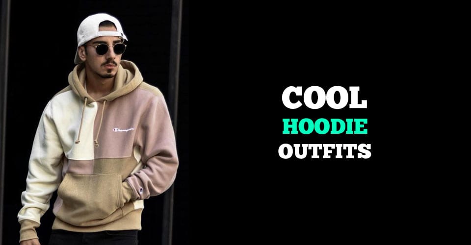 Street Style Fashion - 20 Cool Hoodie Outfits for Men to try in 2019