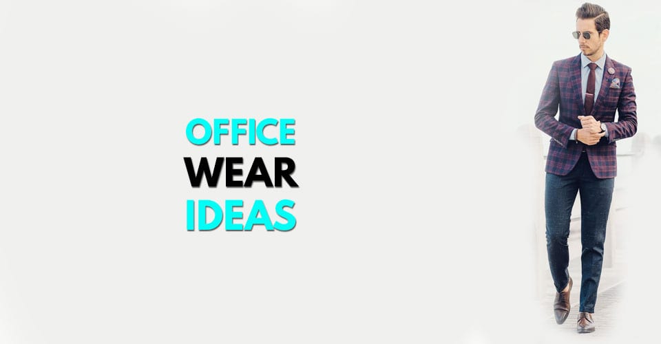 Different Ways to Style Office Wear