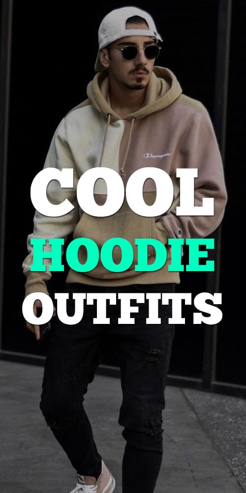 Street Style Fashion - 20 Cool Hoodie Outfits for Men to try in 2019
