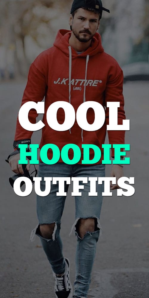 Street Style Fashion - 20 Cool Hoodie Outfits for Men to try in 2019