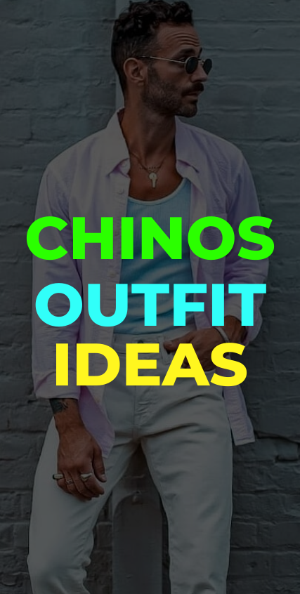 Chinos Outfit Ideas