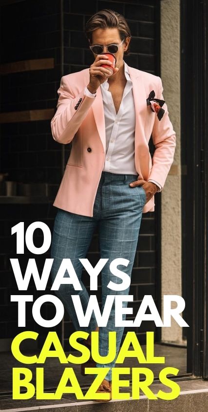 10 Best Ways To Style The Casual Blazer Outfit for Men