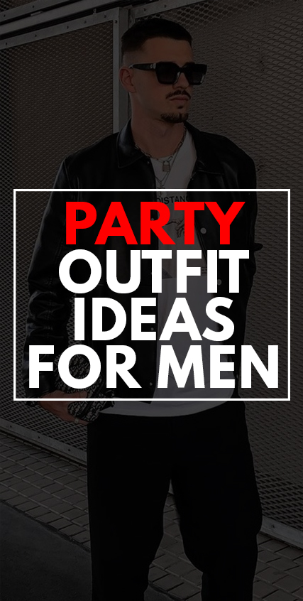 Party Outfit Ideas for Men-