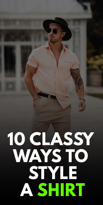 10 Classy Ways To Style A Shirt