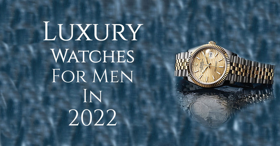 Luxury watches for Men