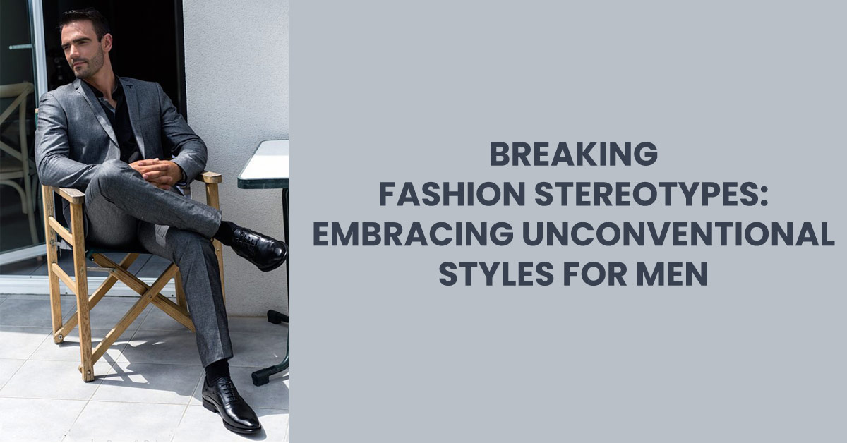 breaking fashion stereotypes, embracing unconventional styles for men